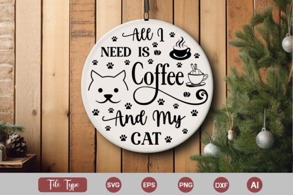 All I Need is Coffee and My Cat SVG Design